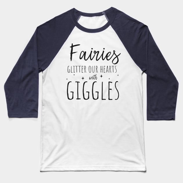 Fairies, glitter & giggles Baseball T-Shirt by PlXlE